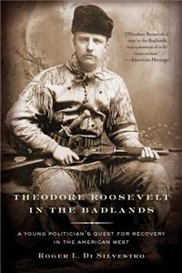 Theodore Roosevelt in the Badlands