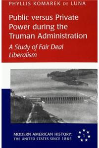 Public Versus Private Power During the Truman Administration