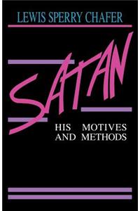 Satan: His Motives & Methods