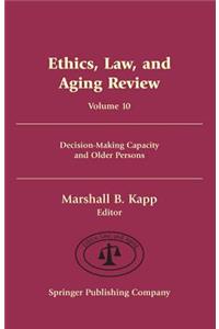 Ethics, Law, and Aging Review, Volume 10: Decision-Making Capacity and Older Persons