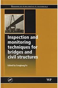 Inspection and Monitoring Techniques for Bridges and Civil Structures