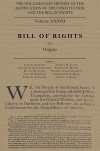The Documentary History of the Ratification of the Constitution and the Bill of Rights, Volume 37