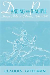 Dancing with Principle: Hanya Holm in Colorado, 1941-1983