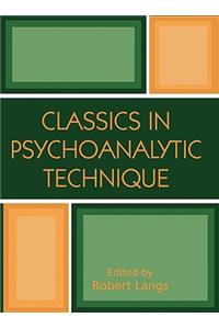 Classics in Psychoanalytic Technique