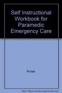 Self - Instructional Workbook To Paramedic Emergency Care