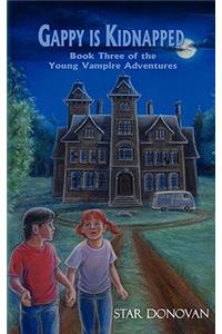 Gappy Is Kidnapped (Book Three of the Young Vampire Adventures)