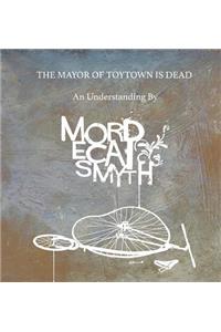 The Mayor of Toytown Is Dead