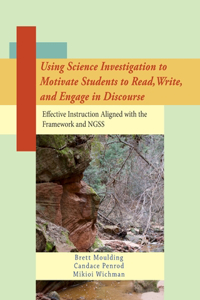 Using Science Investigation to Motivate Students to Read, Write, and Engage in Discourse