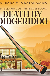 Death by Didgeridoo (Jamie Quinn Mystery Book 1)