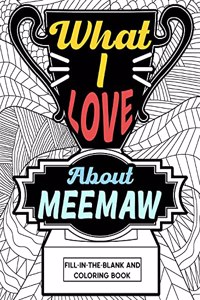 What I Love About Meemaw Coloring Book