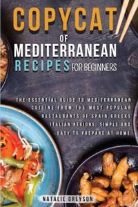 Copycat Recipes of Mediterranean Cookbook for Beginners