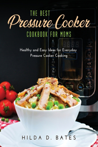 The Best Pressure Cooker Cookbook for Moms