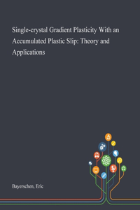 Single-crystal Gradient Plasticity With an Accumulated Plastic Slip