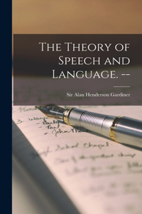 Theory of Speech and Language. --