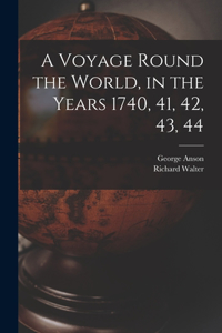Voyage Round the World, in the Years 1740, 41, 42, 43, 44 [microform]