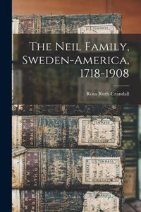 Neil Family, Sweden-America, 1718-1908