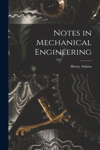 Notes in Mechanical Engineering