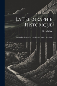 La Télégraphie Historique