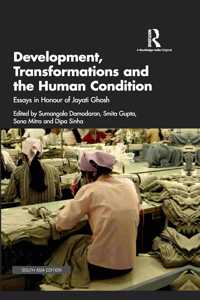 Development, Transformations and the Human Condition: Essays in Honour of Jayati Ghosh