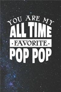 You Are My All Time Favorite Pop Pop