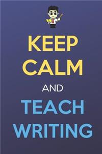 Keep Calm And Teach Writing
