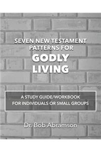 Seven New Testament Patterns for Godly Living