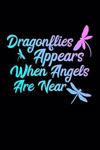 Dragonflies Appears When Angels Are Near