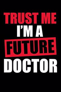 Trust Me I'm A Future Doctor