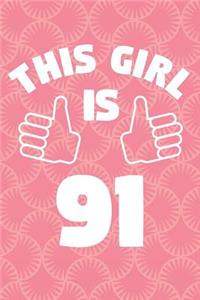 Notebook for 91 Year Old Woman - This Girl Is 91 Years Old - Womens Journal - 91st Birthday Gift For Women