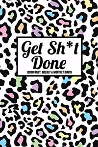 Get Sh*t Done (2020 Daily, Weekly & Monthly Diary)