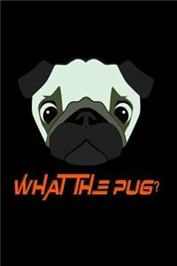 What the Pug?: Notebook Journal Diary 110 Lined pages