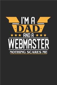 I'm a Dad and a Webmaster Nothing Scares Me: 6x9 inches dotgrid notebook, 120 Pages, Composition Book and Journal, funny gift for your favorite Dad and Webmaster