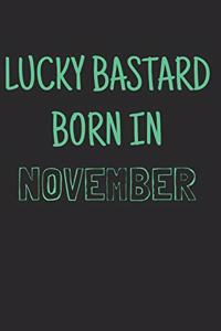 Lucky bastard born in november