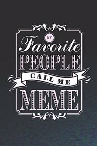 My Favorite People Call Me Meme