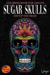 Sugar Skulls Day Of The Dead Coloring Book For Adults