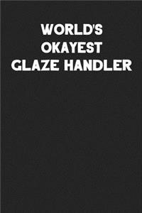 World's Okayest Glaze Handler