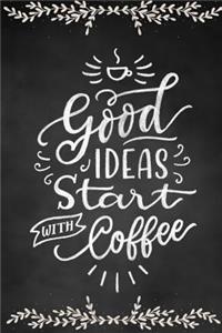 Good Ideas Start with Coffee