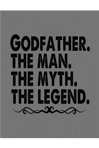 Godfather the Man the Myth the Legend