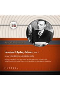Greatest Mystery Shows, Vol. 3 Lib/E