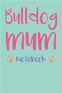 Bulldog Mum Composition Notebook of Dog Mum Journal
