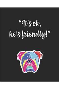 It's ok, he's friendly!