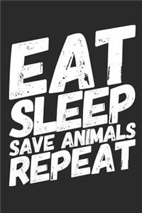 Eat Sleep Save Animals Repeat