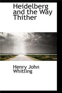 Heidelberg and the Way Thither