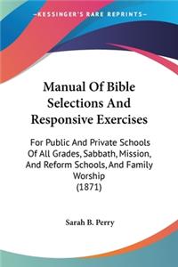 Manual Of Bible Selections And Responsive Exercises