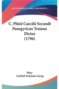 C. Plinii Caecilii Secundi Panegyricus Traiano Dictus (1796)