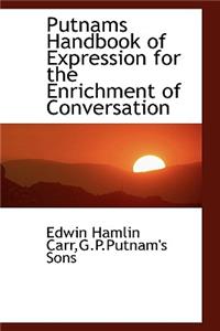 Putnams Handbook of Expression for the Enrichment of Conversation