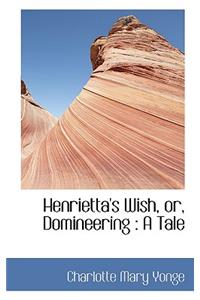 Henrietta's Wish, Or, Domineering