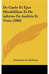 De Caelo Et Ejus Mirabilibus Et De inferno Ex Auditis Et Visis (1890)