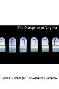 The Disruption of Virginia