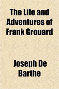 The Life and Adventures of Frank Grouard